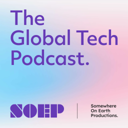Podcast thumbnail for Somewhere on Earth: The Global Tech Podcast