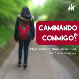 Podcast thumbnail for CAMINANDO CONMIGO El podcast del Viaje de mi Vida.