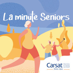 Podcast thumbnail for LA MINUTE SENIOR AVEC LA CARSAT