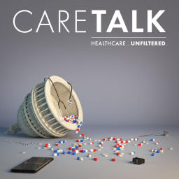 Podcast thumbnail for CareTalk: Healthcare. Unfiltered.