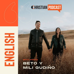Podcast thumbnail for Christian Podcast Beto &amp; Mili (English Episodes)