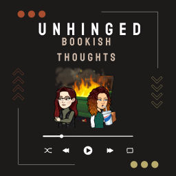 Podcast thumbnail for Unhinged Bookish Thoughts