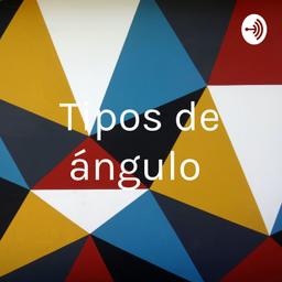 Podcast thumbnail for Tipos de ángulo