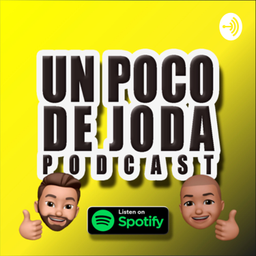 Podcast thumbnail for Un Poco de Joda Podcast