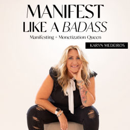 Podcast thumbnail for Manifest Like A Badass