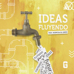 Podcast thumbnail for Ideas fluyendo...