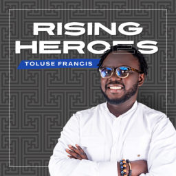 Podcast thumbnail for Rising Heroes Podcast w/Toluse Francis
