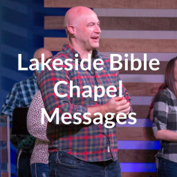 Podcast thumbnail for Lakeside Bible Chapel Messages