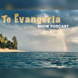 Podcast thumbnail for Te Ēvangeria Show Podcast