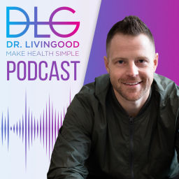 Podcast thumbnail for The Dr. Livingood Podcast - Make Health Simple