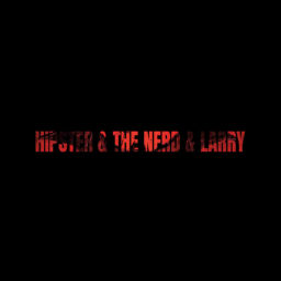 Podcast thumbnail for Hipster & The Nerd & Larry