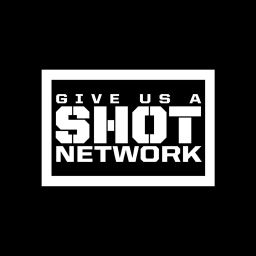 Podcast thumbnail for Give Us A Shot Network