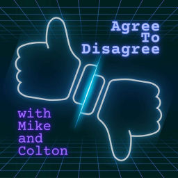 Podcast thumbnail for Agree to Disagree with Mike and Colton