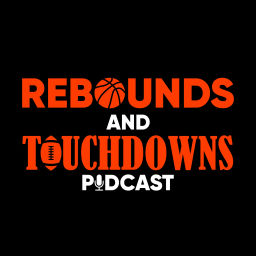 Podcast thumbnail for Rebounds and Touchdowns