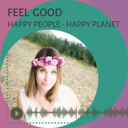 Podcast thumbnail for Feel Good Happy People Happy Planet