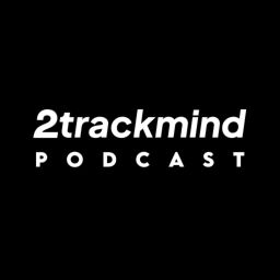 Podcast thumbnail for 2TRACKMIND Podcast