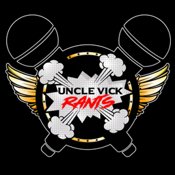 Podcast thumbnail for Uncle Vick Rants