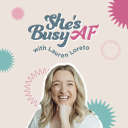 Podcast thumbnail for She's Busy AF