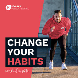 Podcast thumbnail for Change Your Habits - by Körperverwandlung