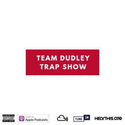 Podcast thumbnail for Team Dudley Trap Show