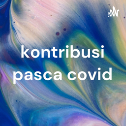 Podcast thumbnail for kontribusi pasca covid
