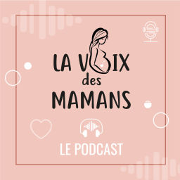 Podcast thumbnail for LA VOIX DES MAMANS