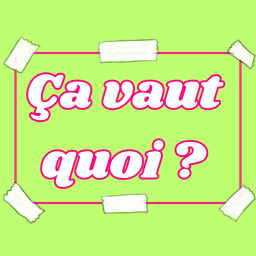 Podcast thumbnail for Ça vaut quoi ?