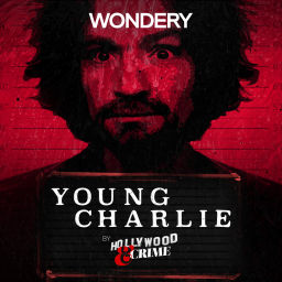 Podcast thumbnail for Young Charlie by Hollywood & Crime