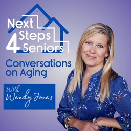Podcast thumbnail for Next Steps 4 Seniors: Conversations on Aging with Wendy Jones
