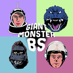 Podcast thumbnail for Giant Monster BS