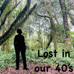 Podcast thumbnail for Lost in our 40's