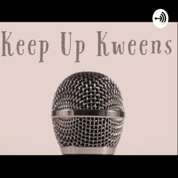 Podcast thumbnail for Keep Up Kweens