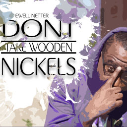 Podcast thumbnail for Don't Take Wooden Nickels