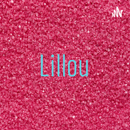 Podcast thumbnail for Lillou