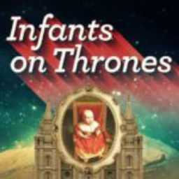 Podcast thumbnail for Infants on Thrones