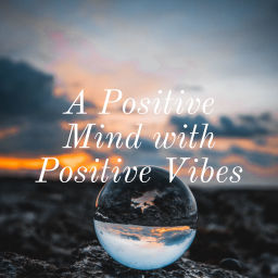 Podcast thumbnail for A Positive Mind with Positive Vibes