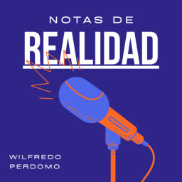 Podcast thumbnail for Notas de realidad