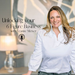 Podcast thumbnail for Unlocking Your 6 Figure Business with Leanne
