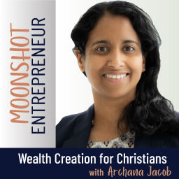 Podcast thumbnail for MOONSHOT ENTREPRENEUR – Wealth Creation for Christians