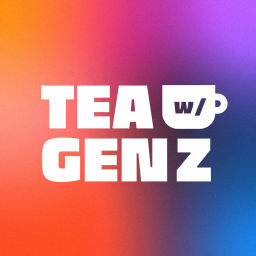 Podcast thumbnail for Tea With GenZ
