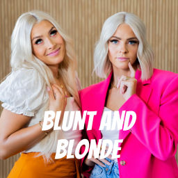 Podcast thumbnail for Blunt and Blonde