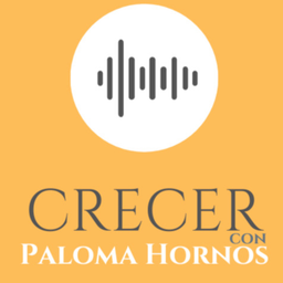 Podcast thumbnail for CRECER con Paloma Hornos