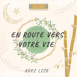 Podcast thumbnail for En route vers votre vie - Développement Personnel et Méditation