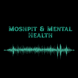 Podcast thumbnail for Moshpit & Mental Health