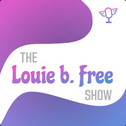 Podcast thumbnail for Louie b. Free's podcast