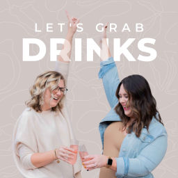 Podcast thumbnail for Let's Grab Drinks
