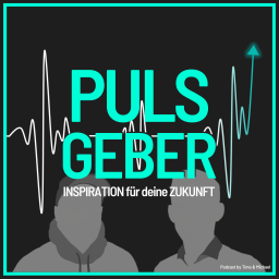 Podcast thumbnail for Pulsgeber - Inspiration für deine Zukunft