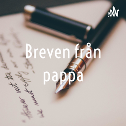 Podcast thumbnail for Breven från pappa