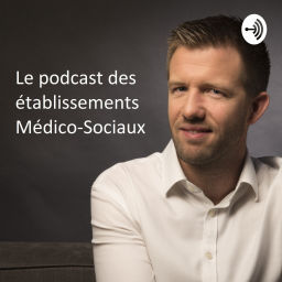 Podcast thumbnail for Le Podcast Des Établissements Médico-sociaux