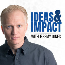 Podcast thumbnail for Ideas & Impact: 3 Big Ideas to Transform Your Life and Business